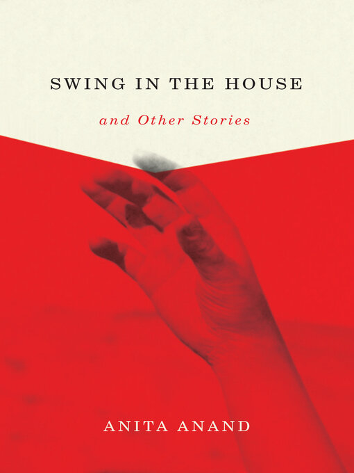 Title details for Swing in the House and Other Stories by Anita Anand - Available